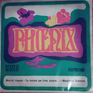 Phoenix  - Mamă, Mamă ∗ Te Întreb Pe Tine, Soare... ∗ Meșterul Manole download free