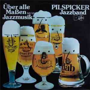 Pilspicker Jazzband - Über Alle Maßen Lieb' Ich Jazzmusik download free