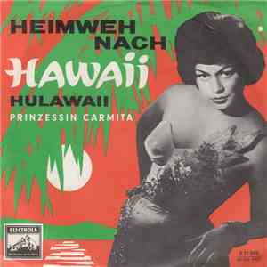 Prinzessin Carmita Und Die Hilo-Hawaiians - Heimweh Nach Hawaii download free