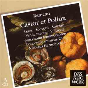 Rameau - Norma Lerer, Jeanette Scovotti, Zeger Vandersteene, Jacques Villisech, Stockholm Kammerkören, Concentus Musicus Wien, Nikolaus Harnoncourt - Castor & Pollux download free
