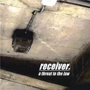 receiver. - A Threat To The Law download free