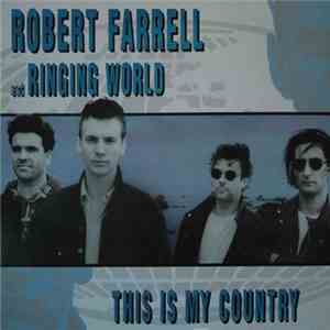 Robert Farrell  And Ringing World - This Is My Country download free