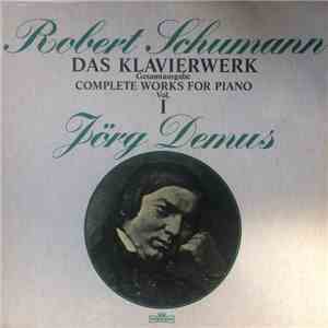 Robert Schumann, Jörg Demus - Das Klavierwerk Gesamtausgabe • Complete Works For Piano • Vol. I download free