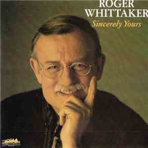 Roger Whittaker - Sincerely Yours download free