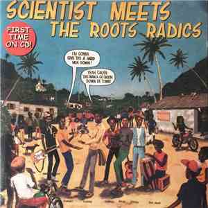 Scientist Meets The Roots Radics - Scientist Meets The Roots Radics download free