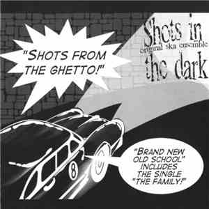 Shots In The Dark - Shots From The Ghetto! download free