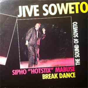 Sipho ''Hotstix'' Mabuse - Jive Soweto / Breakdancing download free