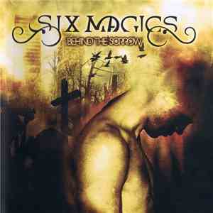 Six Magics - Behind The Sorrow download free