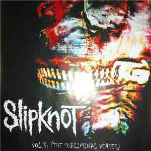 Slipknot - Vol.3: (The Subliminal Verses) download free