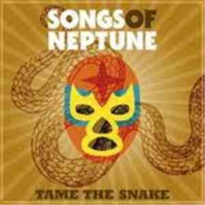 Songs Of Neptune - Tame The Snake download free