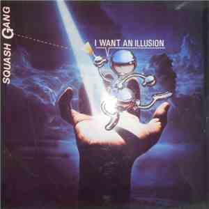 Squash Gang - I Want An Illusion download free