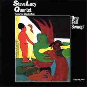 Steve Lacy Quartet Featuring Charles Tyler - One Fell Swoop download free
