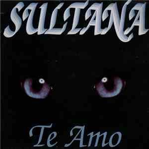 Sultana - Te Amo download free