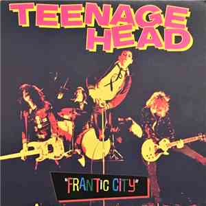 Teenage Head - Frantic City download free