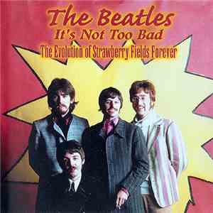 The Beatles - It's Not Too Bad - The Evolution Of Strawberry Fields Forever download free