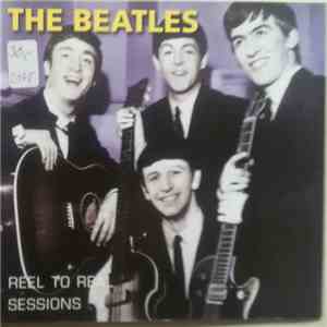 The Beatles - Reel To Real Sessions download free