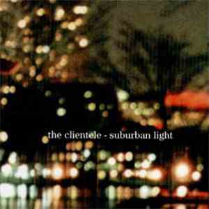 The Clientele - Suburban Light download free