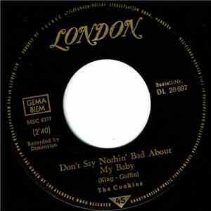 The Cookies - Don't Say Nothin' Bad (About My Baby) / Softly In The Night download free