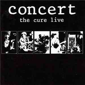 The Cure - Concert - The Cure Live download free