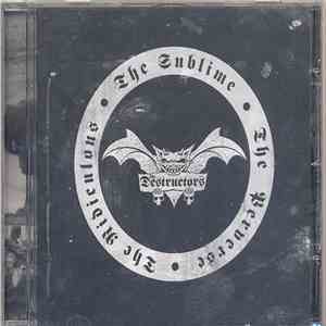 The Destructors - The Sublime, The Perverse, The Ridiculous download free