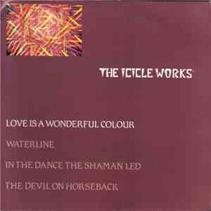 The Icicle Works - Love Is A Wonderful Colour download free