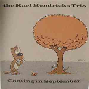 The Karl Hendricks Trio - Coming In September download free