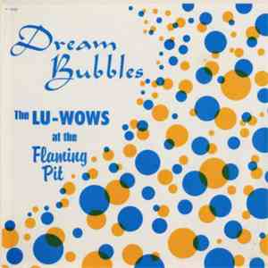 The Lu Wows - Dream Bubbles: The Lu-Wows at the Flaming Pit download free