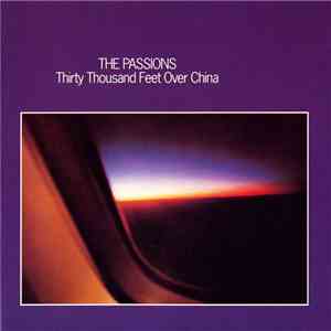The Passions - Thirty Thousand Feet Over China download free
