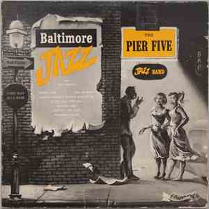 The Pier Five Jazz Band - Baltimore Jazz With Tom Delaney download free