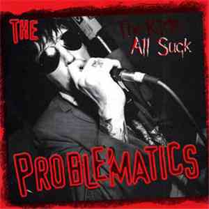 The Problematics - The Kids All Suck download free
