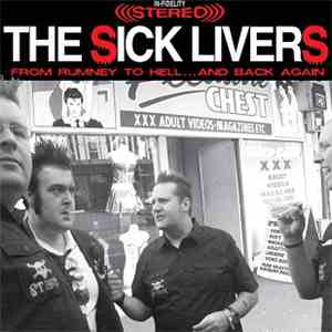 The Sick Livers - From Rumney To Hell... And Back Again download free