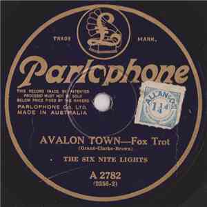 The Six Nite Lights / Gus Arnheim & His Ambassador Hotel, Cocoanut Grove Orchestra - Avalon Town / I Can't Do Without You download free
