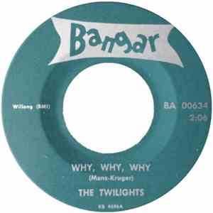 The Twilights  - Why, Why, Why / Tears download free