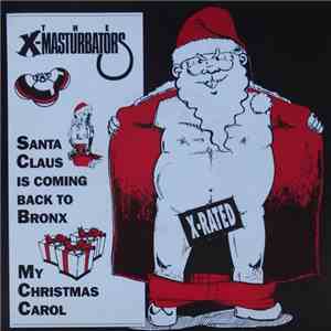 The X-Masturbators - Santa Claus Is Coming Back To Bronx download free
