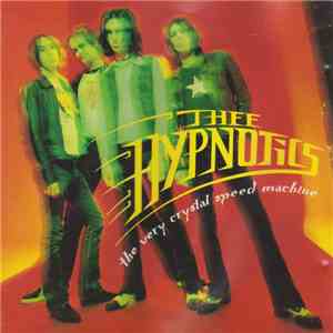 Thee Hypnotics - The Very Crystal Speed Machine download free