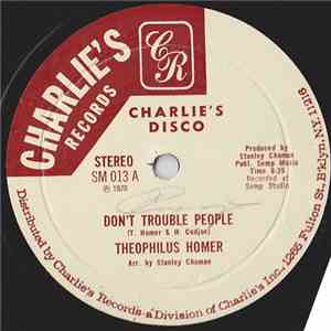 Theophilus Homer - We Don't Trouble People / We Ain't Got No Love download free