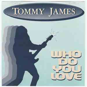 Tommy James - Who Do You Love download free