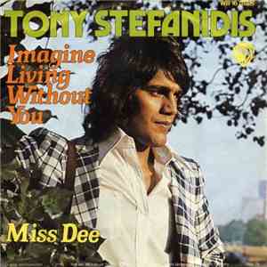 Tony Stefanidis - Imagine Living Without You / Miss Dee download free