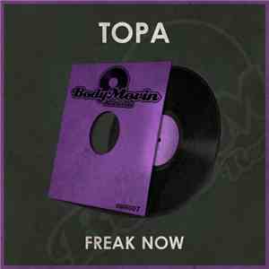 Topa - Freak Now download free