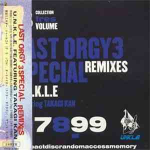 U.N.K.L.E. Featuring Takagi Kan - Last Orgy 3 Special Remixes download free