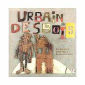 Urbain Desbois - Ma Maison Travaille Plus Que Moi download free
