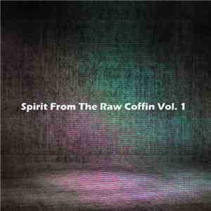 Various - Spirit From The Raw Coffin Vol. 1 download free