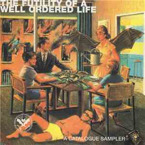 Various - The Futility Of A Well Ordered Life (A Catalogue Sampler) download free