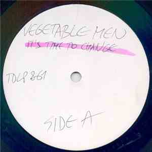 Vegetable Men - It's Time To Change download free