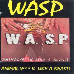 W.A.S.P. - Animal (Fk Like A Beast) download free