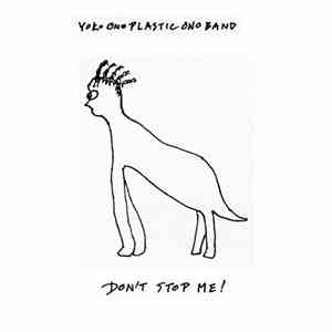 Yoko Ono / Plastic Ono Band - Don't Stop Me! download free
